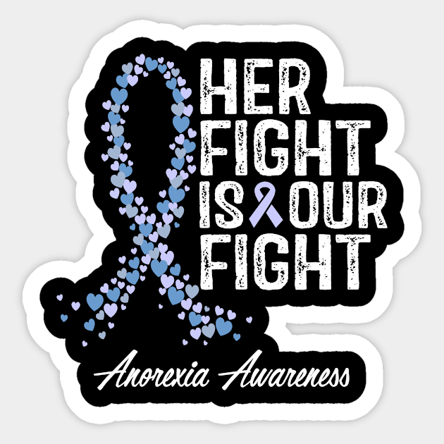 Anorexia Awareness Her Fight Is Our Fight Sticker by RW